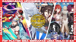 Dari upcoming character 2.6 - 3.X sampai F2P player bisa bernafas lega! HSR NEWS | Honkai Star Rail