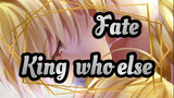 Fate|【Epic/Gilgamesh】King, who else?