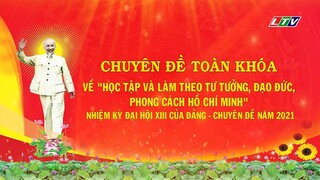 Chuyên đề năm 2021 "Học tập và làm theo, tư tưởng, đạo đức, phong cách Hồ Chí Minh" Số 6