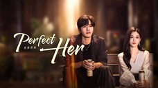 EP.17 ■PERFECT HER (2024) Eng.Sub