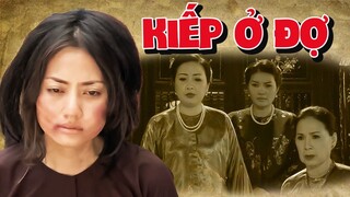 KIẾP Ở ĐỢ HẦU HẠ CHO NGƯỜI ►PHIM VIỆT NAM HAY MỚI NHẤT 2023 ► Phim Xưa Việt Nam Hay Nhất 2023