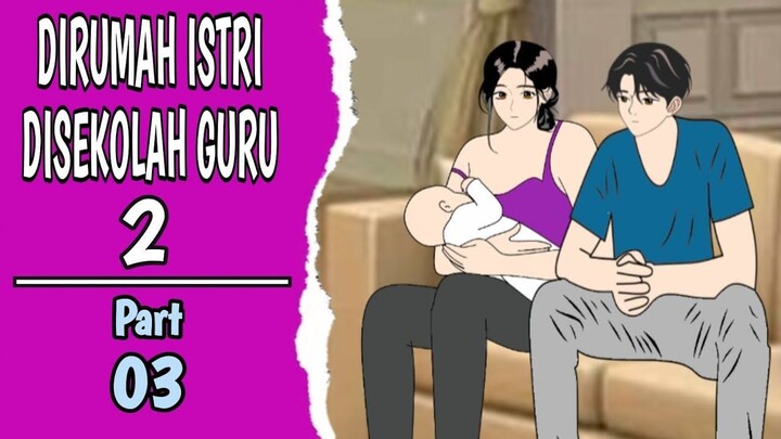 DIRUMAH ISTRI DISEKOLAH GURU SEASON 2, PART3 - ANIMASI SEKOLAH #dhotdesign #torn
