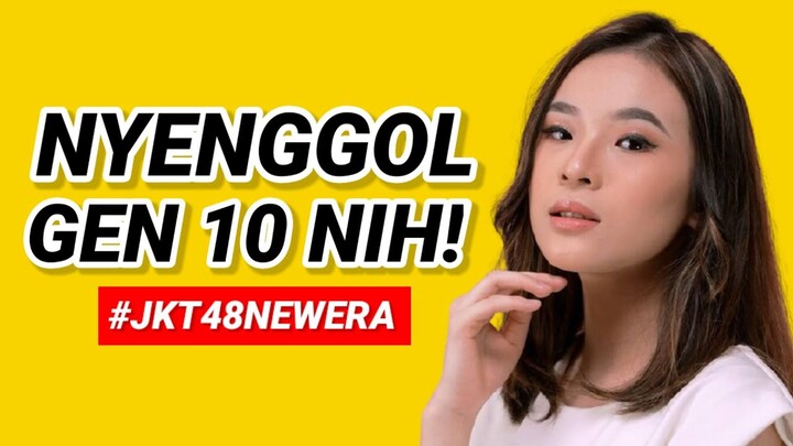 NYENGGOL "GEN 10 JKT48" NiH! ("FiRST iMPRESSiON" PARA MEMBER)