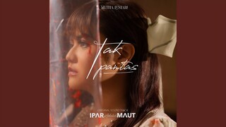 Tak Pantas (From "Ipar Adalah Maut")