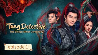 Tang Detective: The Broken Mirror Conspiracy  eps 1 (sub indo )