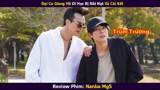 Review Phim: Đại Ca Giang Hồ Đi Học Bị Bắt Nạt Và Cái Kết | Nanba Mg5 Live Action | Xi Nê Review