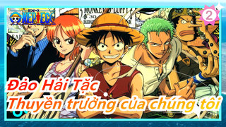 [Đảo Hải Tặc] Luffy - Cậu ấy là thuyền trưởng của chúng tôi_2