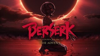 Berserk: The Golden Age Arc III – The Advent                  (Reupload: Cut Version for Censorship)