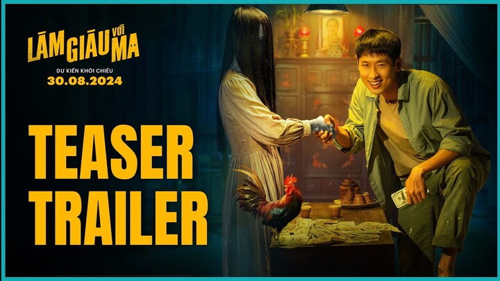 PHIM LÀM GIÀU VỚI MA | TEASER TRAILER | DỰ KIẾN KHỞI CHIẾU 30.08.2024