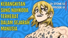 Dr.Stone Spesial Ryusui|Kebangkitan Sang Nahkoda Kapal Terhebat NANAMI RYUSUI - Part 1/3