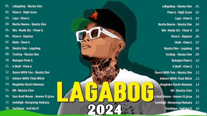 LAGABOG x HIGH SCORE FLOW G PLAYLISTTagalog Rap Songs Nonstop 2024Skusta Clee,Sh