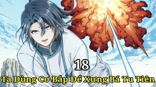 Tập 3: 1 Cái Hắc Xì Bay Cả Tông Môn, Ta Dùng Cơ Bắp Để Xưng Bá Tu Tiên