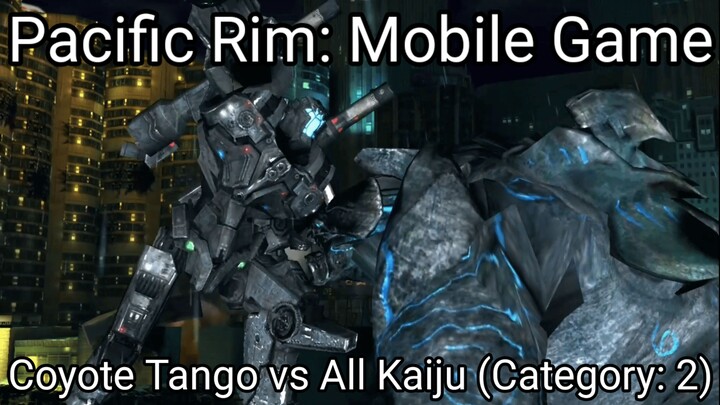 Pacific Rim: Mobile Game (Coyote Tango vs All Kaiju Category 2) #BstationGamers #bestofbest