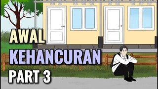 AWAL KEHANCURAN PART 3 - Animasi Sekolah