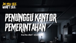 PENUNGGU KANTOR PEMERINTAHAN @heyibay