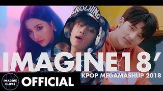 IMAGINE18' | KPOP 2018 MEGA MASHUP (123 Songs) [BY IMAGINECLIPSE]