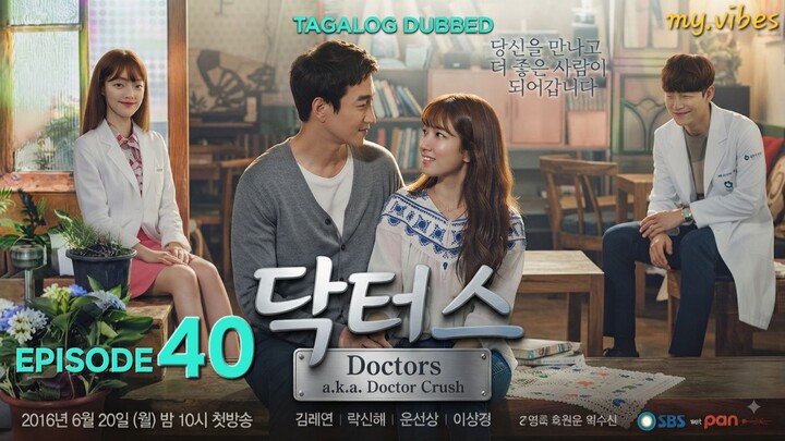 40 Finale [Tagalog] Doctors (a.k.a) Doctor Crush