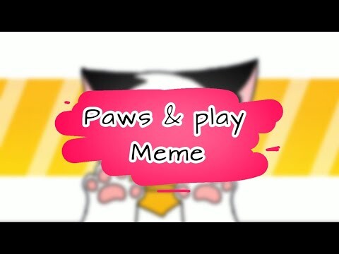 Paws & play meme | FlipaClip | gift