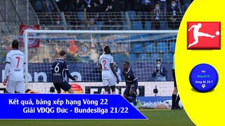 Kết quả vòng 22 giải VĐQG Đức Bundesliga 21/22 bảng xếp hạng
