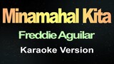 Minamahal Kita - Freddie Aguilar (Karaoke )