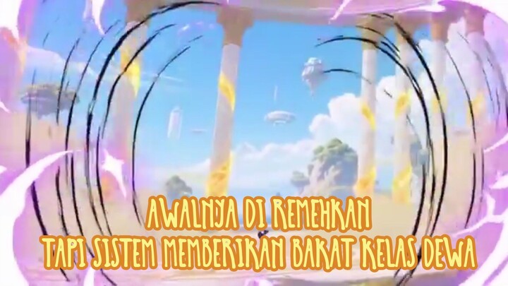 AWALNYA DI REMEHKAN TAPI SISTEM MEMBERIKAN BAKAT KELAS DEWA