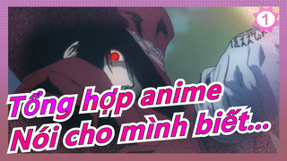 [Tổng hợp anime/Kinh điển] Nhiều anime - Nói cho mình biết lúc nào cậu sẽ quay về_1