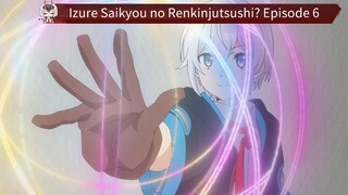 Izure Saikyou no Renkinjutsushi? Episode 6 Sub Indo
