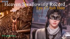 Heaven Swallowing Record Eps 17 Sub Indo
