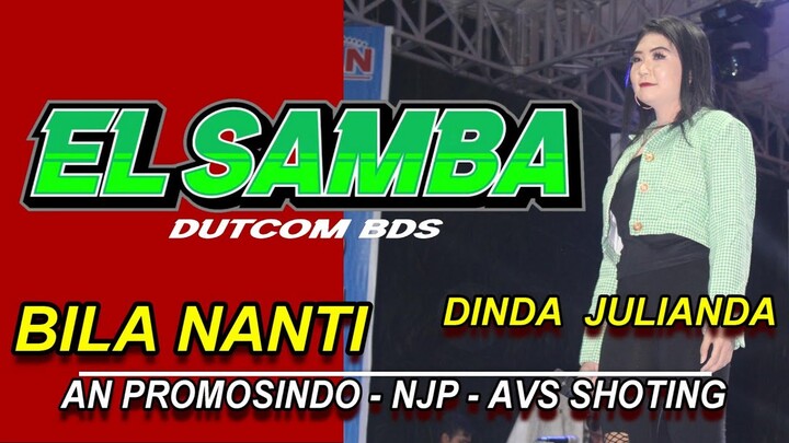 EL SAMBA  BILA NANTI dinda JULIANDA  pemalang AN PROMOSINDO NJP  AVS  MADIUN 104