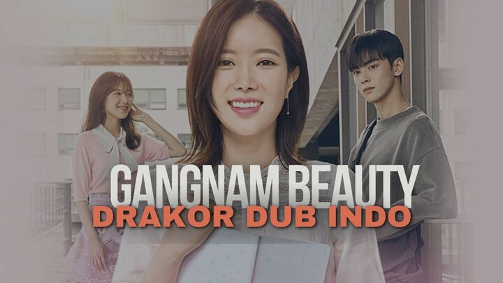 GANGNAM BEAUTY FULL EPISODE - DRAKOR DUB INDO