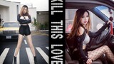 Maybe the hottest one ever! Kill This Love(BLACKPINK), dance cover
