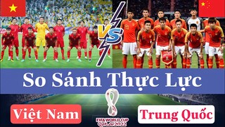 So Sánh THỰC LỰC Giữa Tuyển VIỆT NAM - TRUNG QUỐC | Kẻ 8 Lạng, Người Nửa Cân