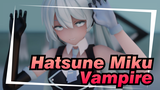 [Hatsune Miku/MMD] Vampire