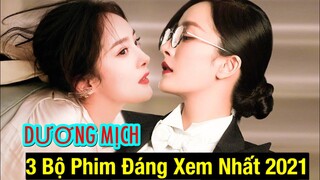 Dương Mịch và 3 Bộ Phim Mới Nhất 2021 do Dương Mịch đóng chính đáng xem nhất