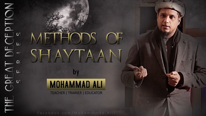 Methods of Shaytaan _ By Mohammad Ali _ The Great Deception Series