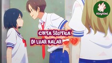 CINTA SEGITIGA YANG DILUAR NALAR💔 Rekomendasi anime AivyAimi