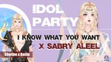 IDOL PARTY: I Know What You Want x Sabry Aleel Remix [GMV] ✨️