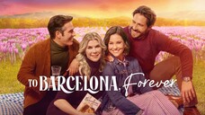 To Barcelona Forever (2025) | romance | Western Movie