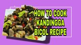 KANDINGGA BICOL RECIPE  Lhynn Cuisine