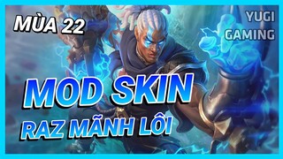 Mod Skin Raz Mãnh Lôi Thần Quyền Mới Nhất Mùa 22 Full Hiệu Ứng Không Lỗi Mạng | Yugi Gaming