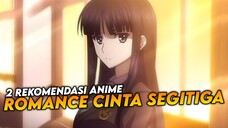 2 Rekomendasi Anime Romance Cinta Segitiga Yang Harus Kalian Tonton