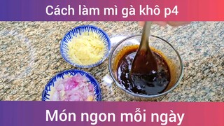 Làm mì gà khô p4