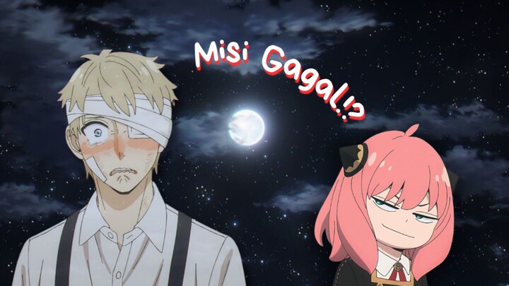 Tanpa Anya, Misi Loid Sudah Gagal Sejak Hari Pertama