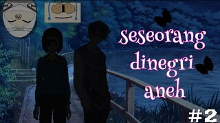 Mini series|seseorang dinegri aneh|2-3|#2