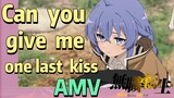[Mushoku Tensei]  AMV | Can  you  give  me  one  last  kiss