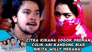 CITRA KIRANA SOGOK PREMAN CULIK ABI KANDUNG BIAR NIKITA WILLY MERANA! - PUTRI YANG DITUKAR 48