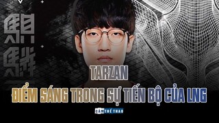 TARZAN | ĐIỂM SÁNG TRONG SỰ TIẾN BỘ CỦA LINING ESPORT