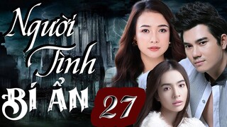 NGƯỜI TÌNH BÍ ẨN - TẬP 27 TẬP CUỐI | Phim Bộ Việt Nam | PHIM TÌNH CẢM TÂM LÝ XÃ HỘI HAY NHẤT | THVL