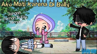 Aku Mati Karena Di Bully 😭| GLMM