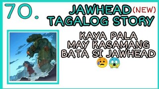 JAWHEAD TAGALOG STORY (NEW)
